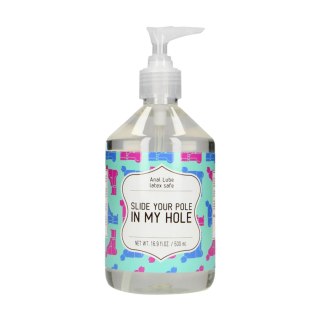 Slide Your Pole In My Hole - Waterbased Lubricant - 500 ml S-Line